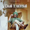 About Vichaar Te Hathyaar Song